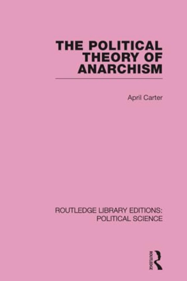 Political Theory of Anarchism Routledge Library Editions: Political Science Volume 51