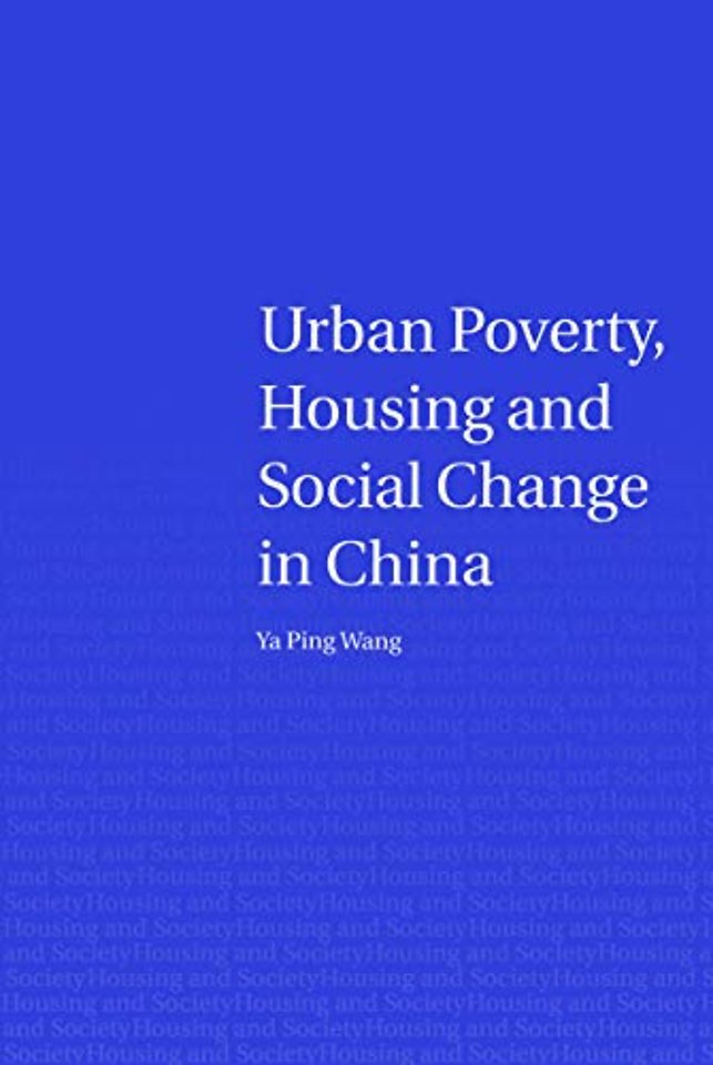 Urban Poverty, Housing and Social Change in China