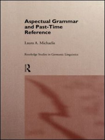 Aspectual Grammar and Past Time Reference