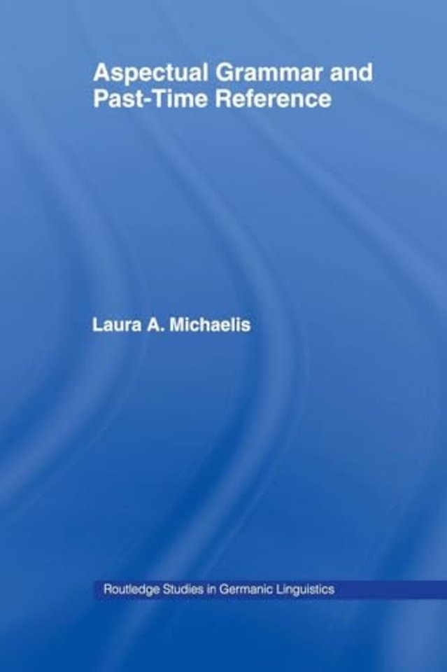 Aspectual Grammar and Past Time Reference