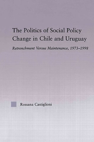 Politics of Social Policy Change in Chile and Uruguay