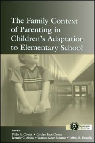 Family Context of Parenting in Children's Adaptation to Elementary School
