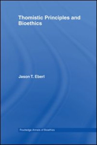 Thomistic Principles and Bioethics