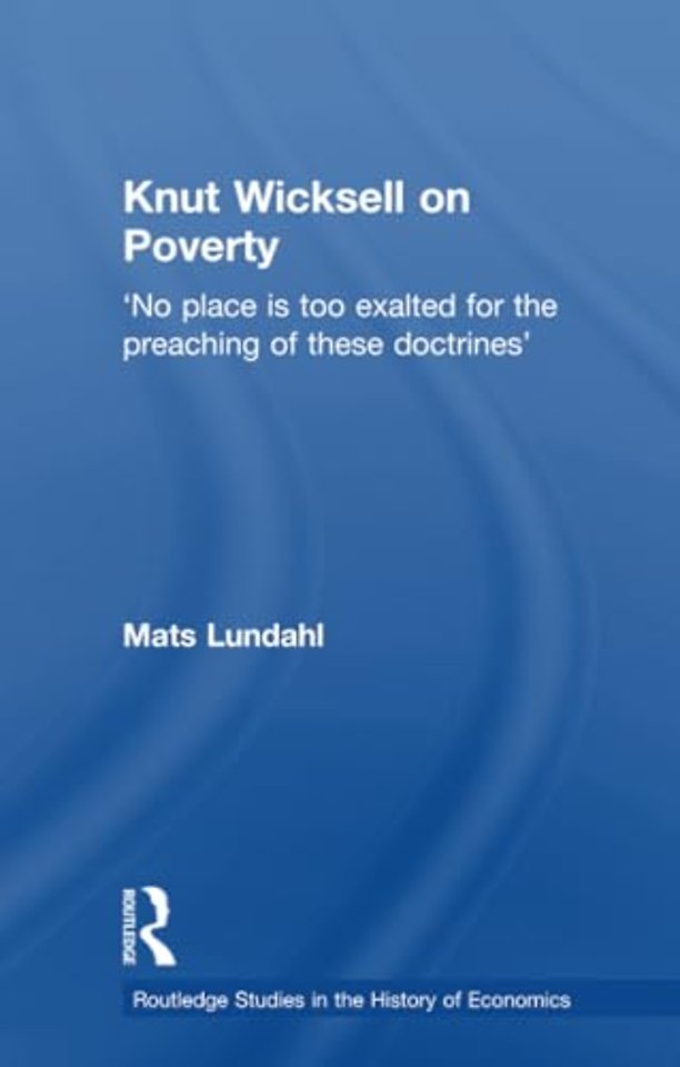 Knut Wicksell on the Causes of Poverty and its Remedy