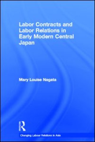 Labour Contracts and Labour Relations in Early Modern Central Japan