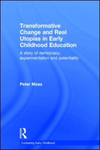Transformative Change and Real Utopias in Early Childhood Education