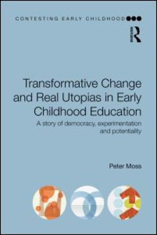 Transformative Change and Real Utopias in Early Childhood Education