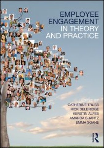 Employee Engagement in Theory and Practice