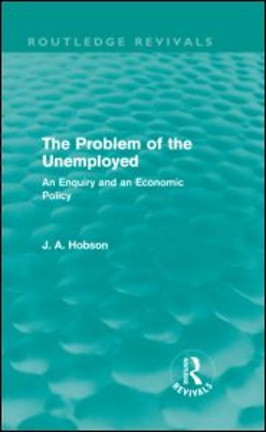 Problem of the Unemployed (Routledge Revivals)