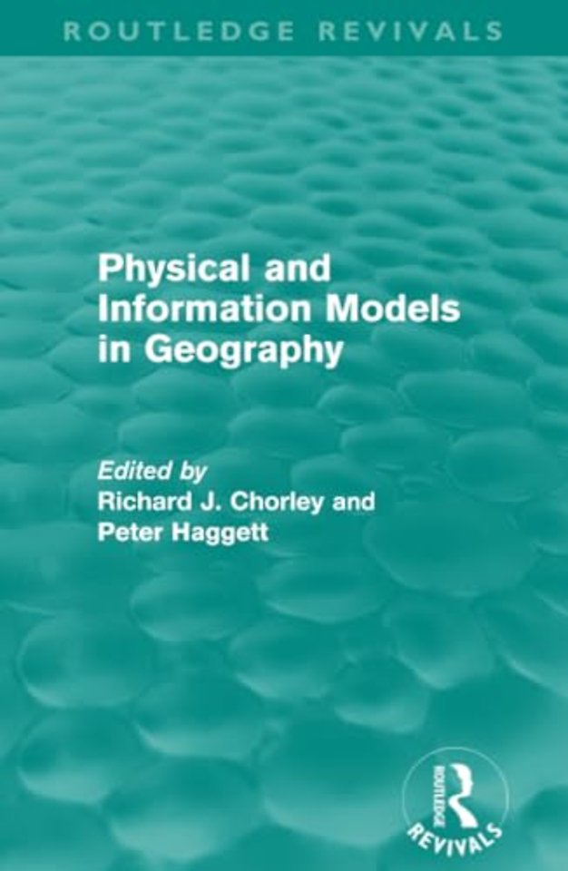 Physical and Information Models in Geography (Routledge Revivals)