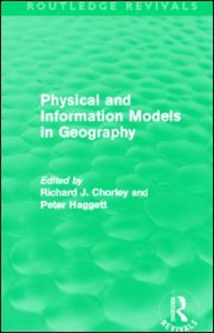 Physical and Information Models in Geography (Routledge Revivals)
