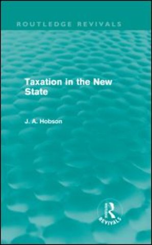 Taxation in the New State (Routledge Revivals)