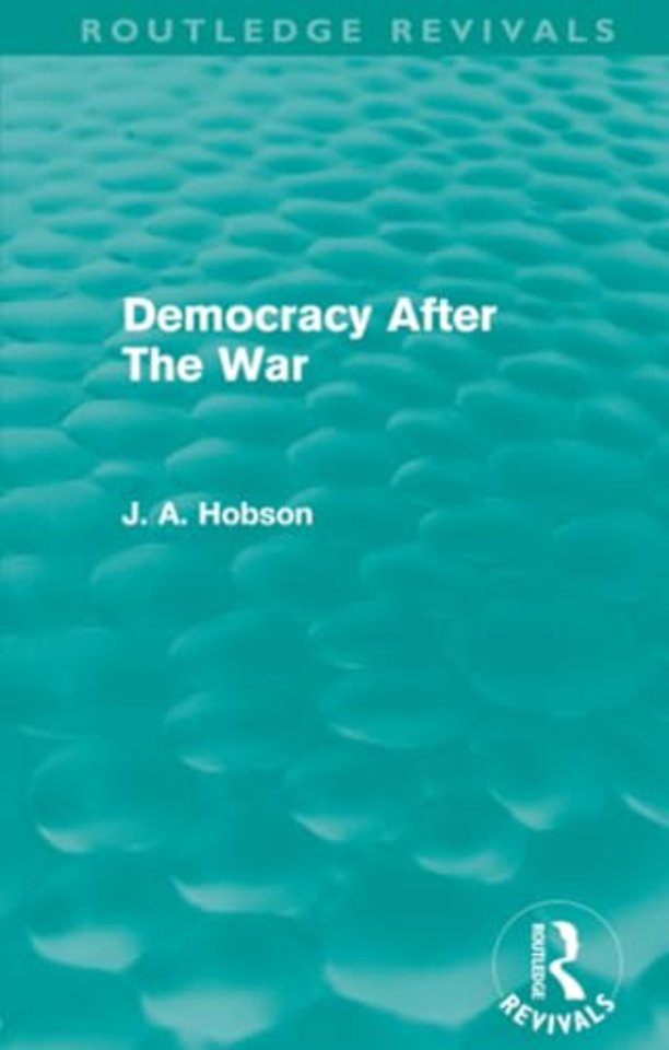 Democracy After The War (Routledge Revivals)