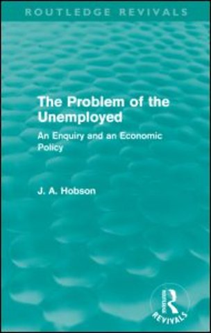 Problem of the Unemployed (Routledge Revivals)