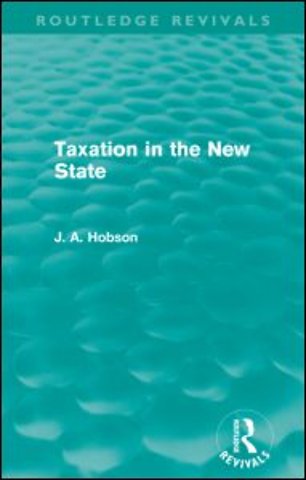 Taxation in the New State (Routledge Revivals)
