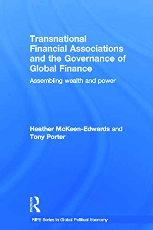 Transnational Financial Associations and the Governance of Global Finance