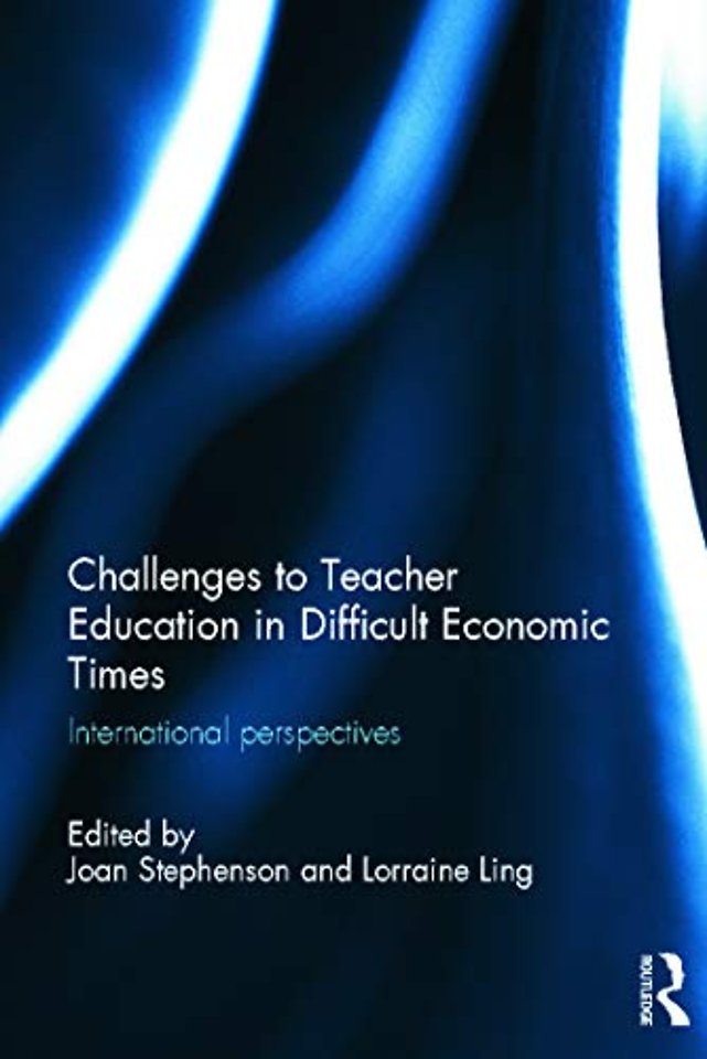 Challenges to Teacher Education in Difficult Economic Times