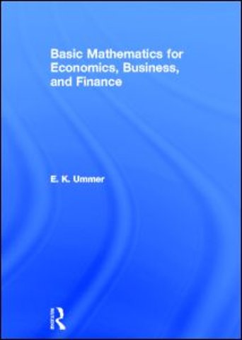Basic Mathematics for Economics, Business and Finance
