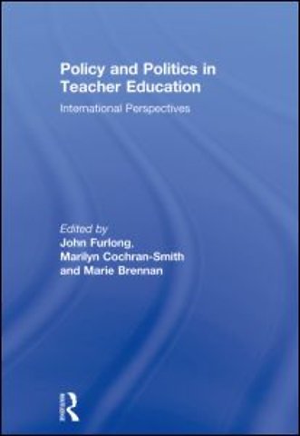 Policy and Politics in Teacher Education