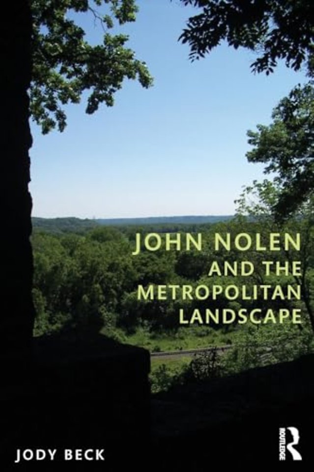 John Nolen and the Metropolitan Landscape