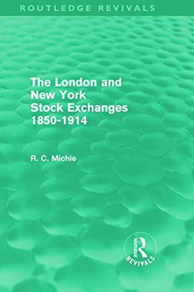 London and New York Stock Exchanges 1850-1914 (Routledge Revivals)