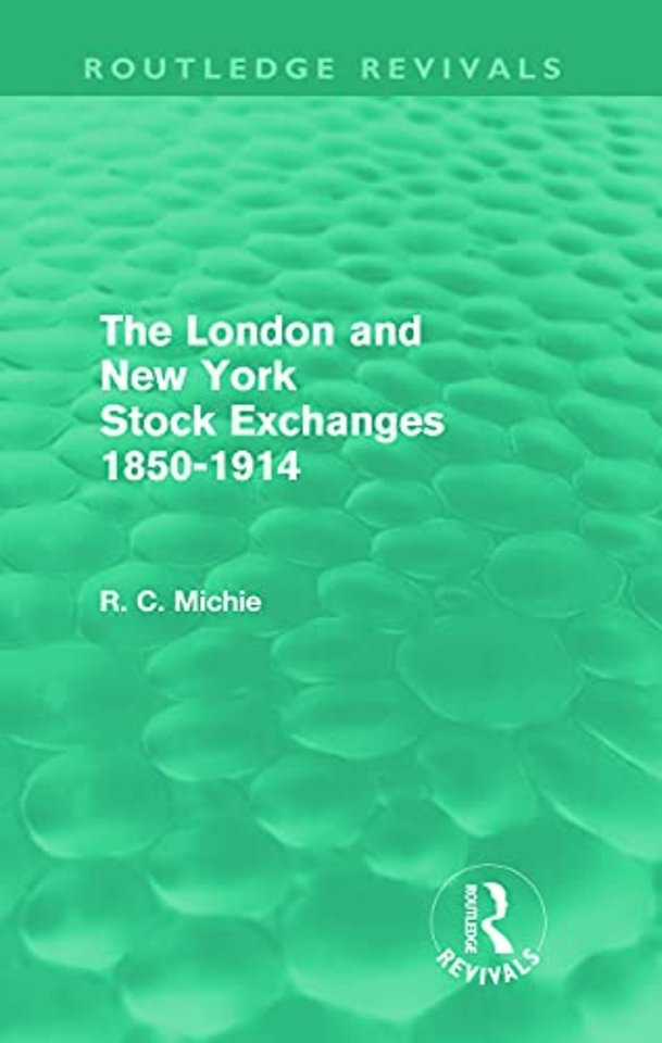 London and New York Stock Exchanges 1850-1914 (Routledge Revivals)