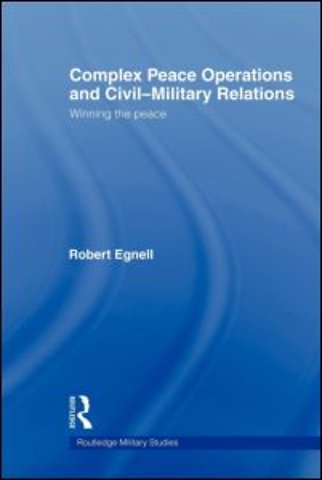 Complex Peace Operations and Civil-Military Relations