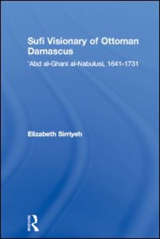 Sufi Visionary of Ottoman Damascus