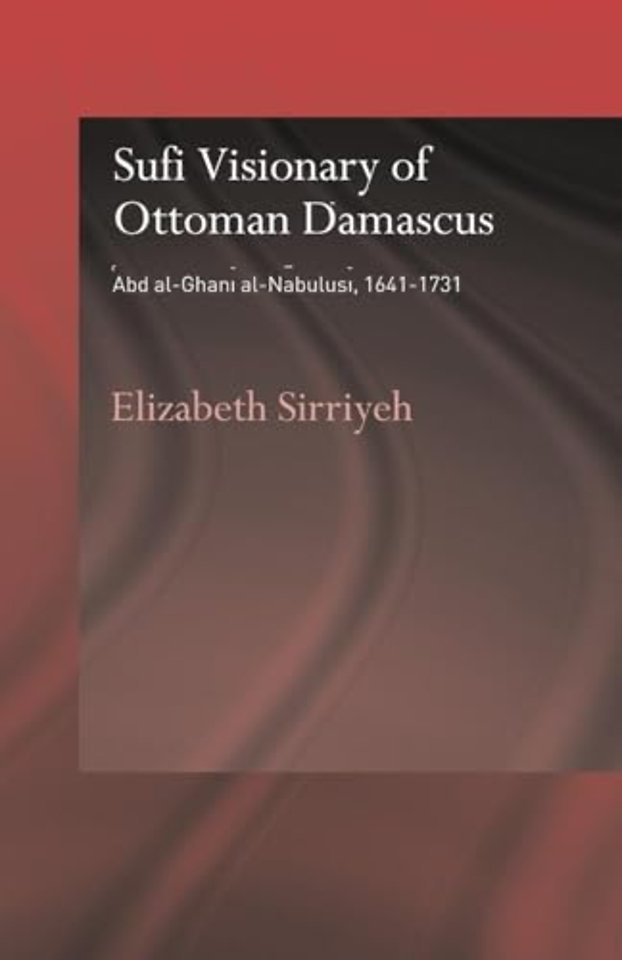 Sufi Visionary of Ottoman Damascus