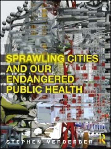 Sprawling Cities and Our Endangered Public Health