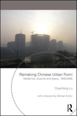 Remaking Chinese Urban Form
