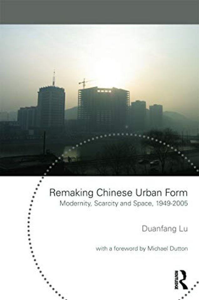 Remaking Chinese Urban Form