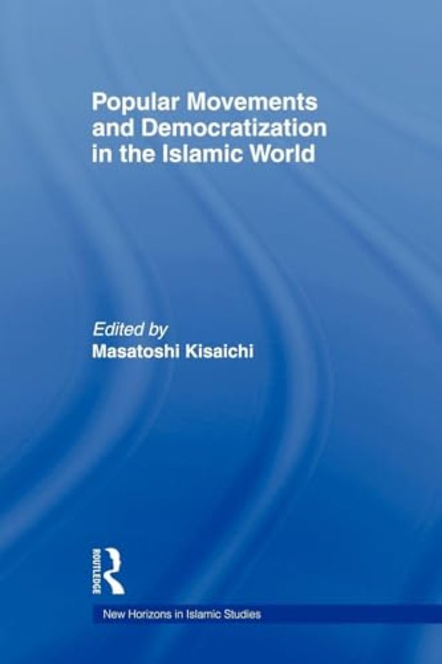 Popular Movements and Democratization in the Islamic World