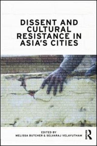 Dissent and Cultural Resistance in Asia's Cities