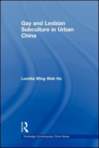 Gay and Lesbian Subculture in Urban China