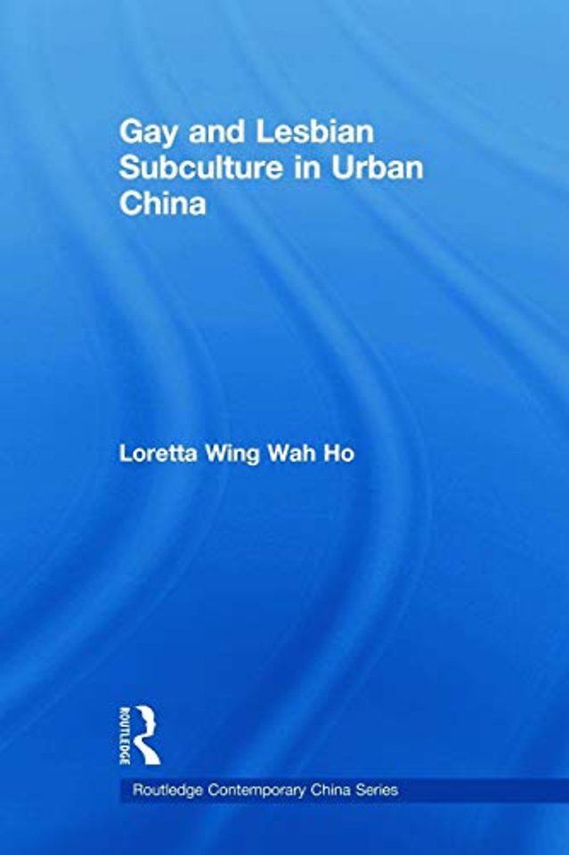 Gay and Lesbian Subculture in Urban China