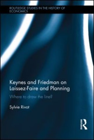 Keynes and Friedman on Laissez-Faire and Planning