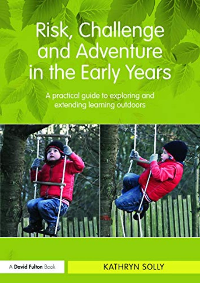 Risk, Challenge and Adventure in the Early Years