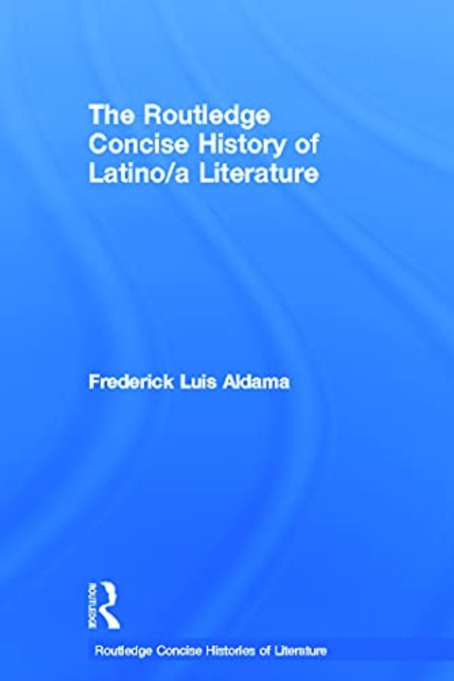 Routledge Concise History of Latino/a Literature