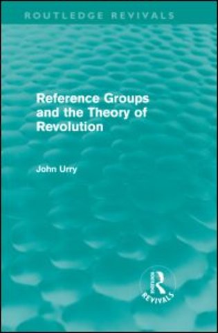 Reference Groups and the Theory of Revolution (Routledge Revivals)