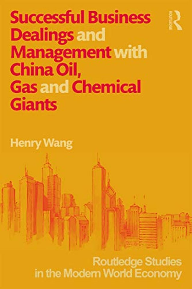 Successful Business Dealings and Management with China Oil, Gas and Chemical Giants