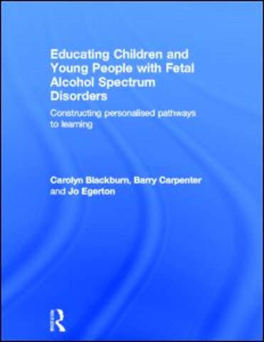 Educating Children and Young People with Fetal Alcohol Spectrum Disorders
