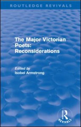 Major Victorian Poets: Reconsiderations (Routledge Revivals)