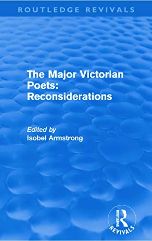 Major Victorian Poets: Reconsiderations (Routledge Revivals)