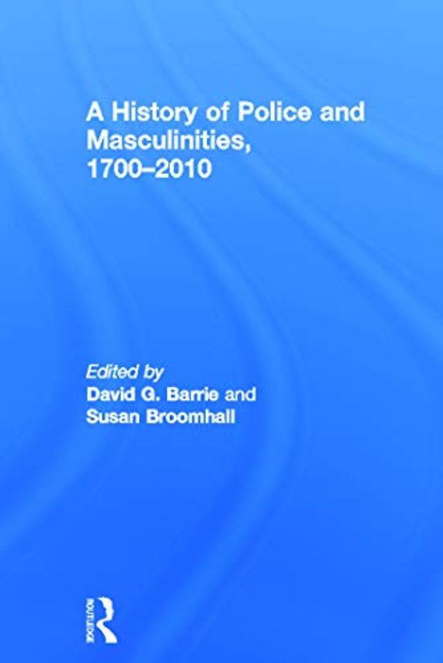History of Police and Masculinities, 1700-2010