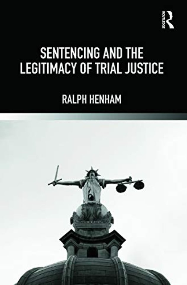Sentencing and the Legitimacy of Trial Justice