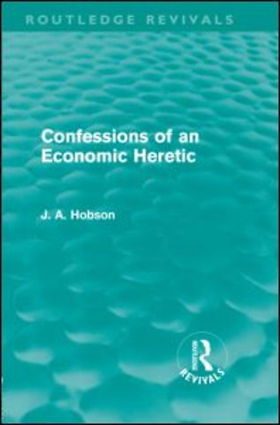 Confessions of an Economic Heretic