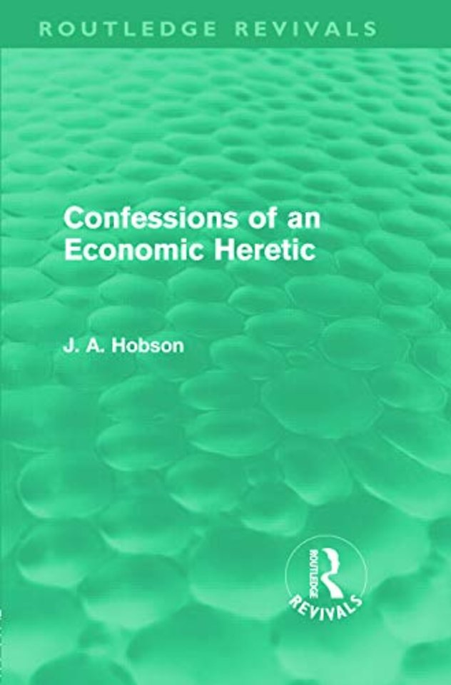 Confessions of an Economic Heretic