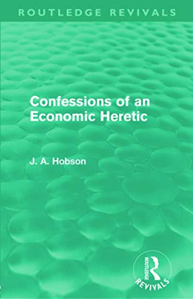 Confessions of an Economic Heretic