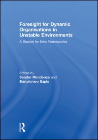 Foresight for Dynamic Organisations in Unstable Environments